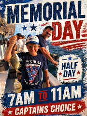 MEMORIAL DAY 7 AM to 11 AM HALF-DAY CAPTAIN'S CHOICE 