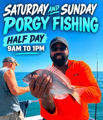 PORT JEFFERSON SAT AND SUNDAY HALF DAY PORGY  9AM- 1PM  