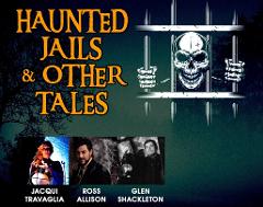 RECORDED VIRTUAL HAUNTED CAMPFIRES: Haunted Jails & Other Tales