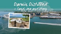 Darwin Distilled - Land, Sea + Story 