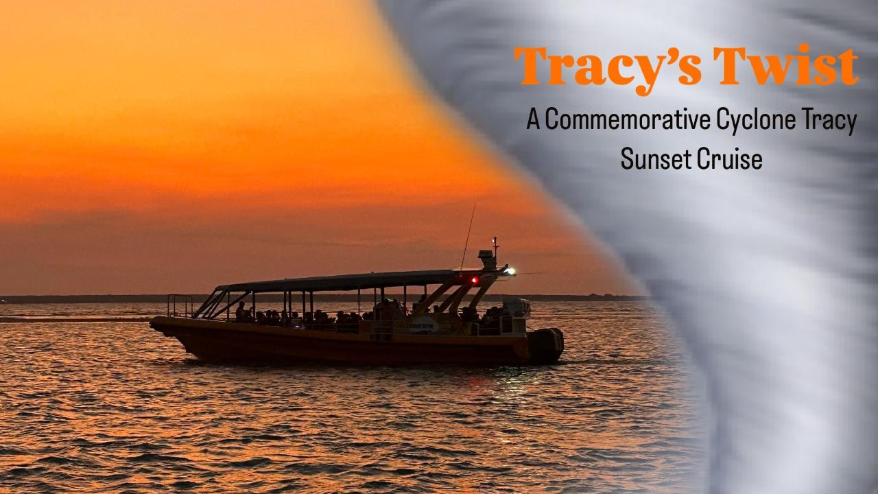 Tracy's Twist - A Commemorative Cyclone Tracy Sunset Cruise