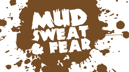 Mud, Sweat & Fear: Last of the Human Race
