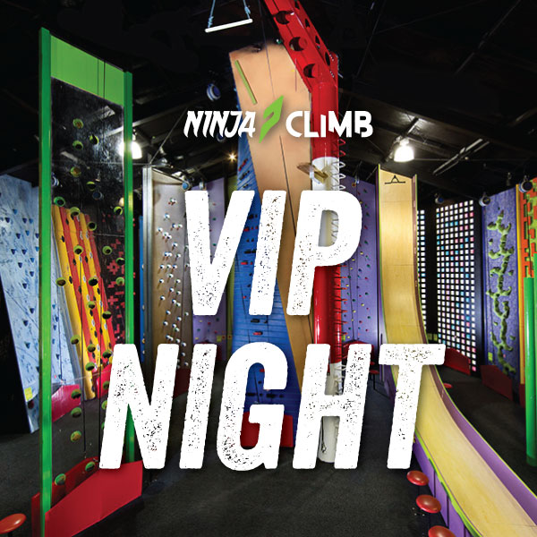 NINJA CLIMB OPEN VIP Launch Night - 2 sessions