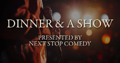 Dinner & A Show: Next Stop Comedy at Flat Creek Estate