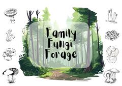 Family Fungi Forage @ WDF