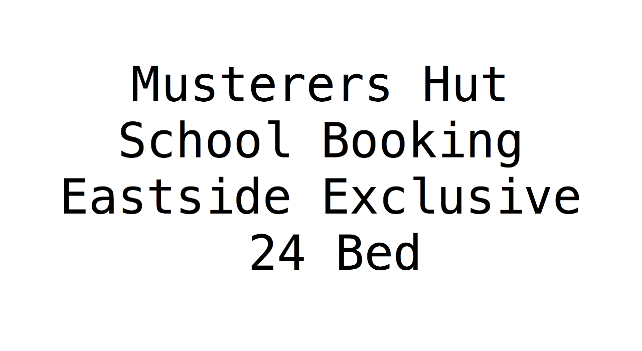 School Musterers Hut Eastside Exclusive - 24 beds