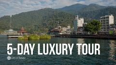 5-Day Private Luxury Tour of Taiwan