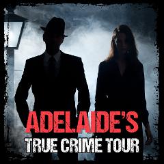 Adelaide's - True Crime Tour