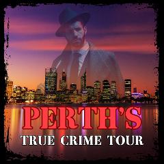 Perth's - True Crime Tour