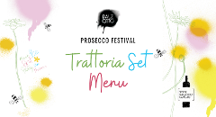 Prosecco Festival - Trattoria Lunch with Set Menu