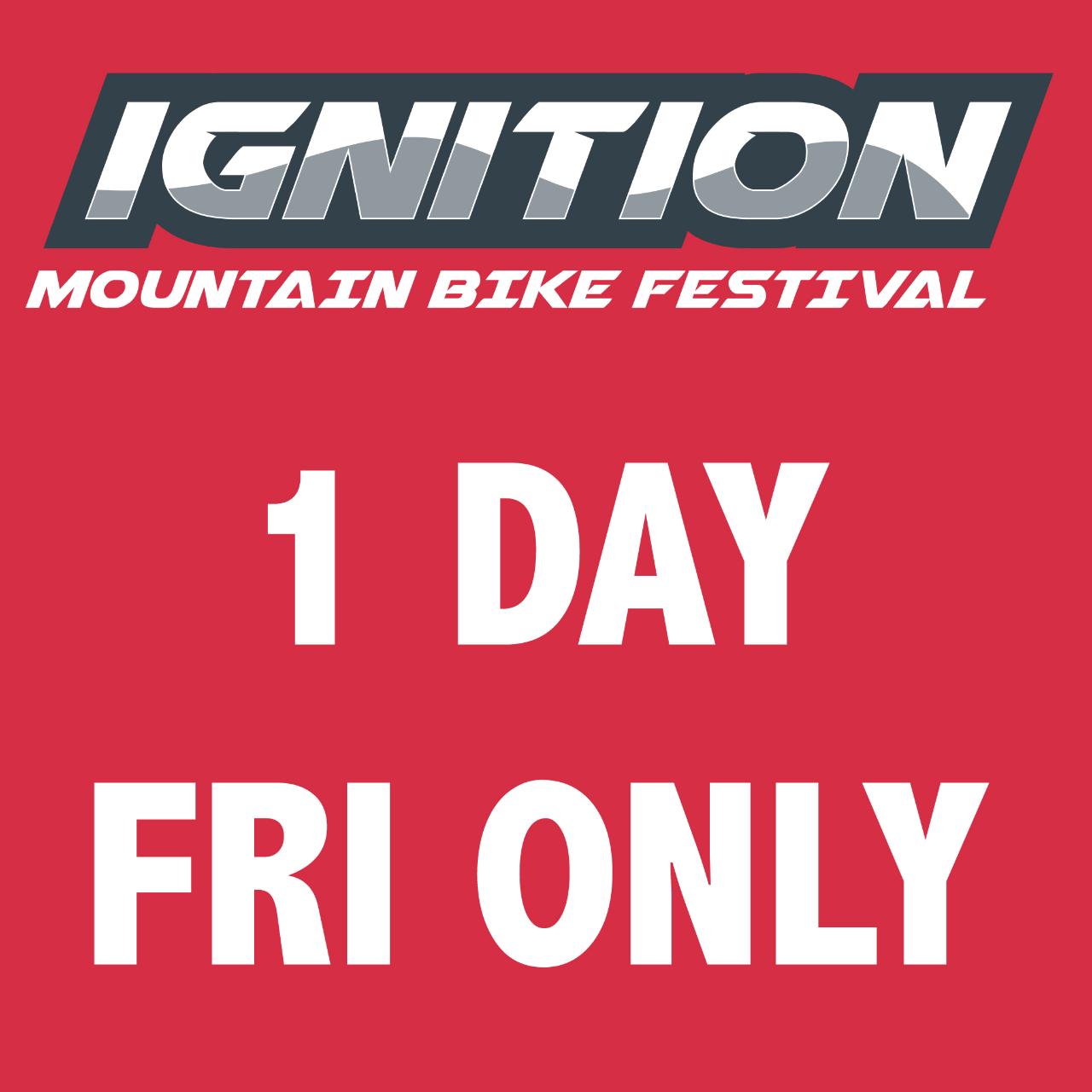 Ignition MTB Festival - 1 DAY FRIDAY ONLY