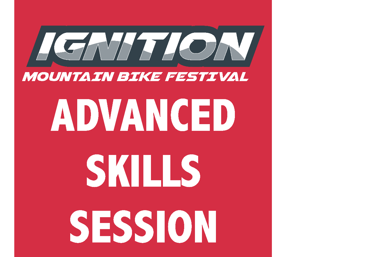 ADVANCED SKILLS SESSION - Ignition MTB Festival 2025