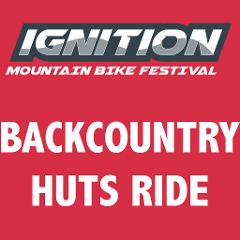 Ignition MTB Festival: BACKCOUNTRY HUTS RIDE
