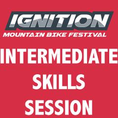 Ignition MTB Festival: INTERMEDIATE SKILLS SESSION