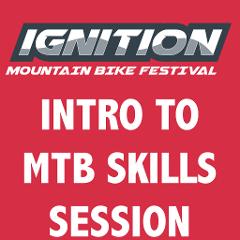 Ignition MTB Festival: INTRO TO MTB SKILLS SESSION