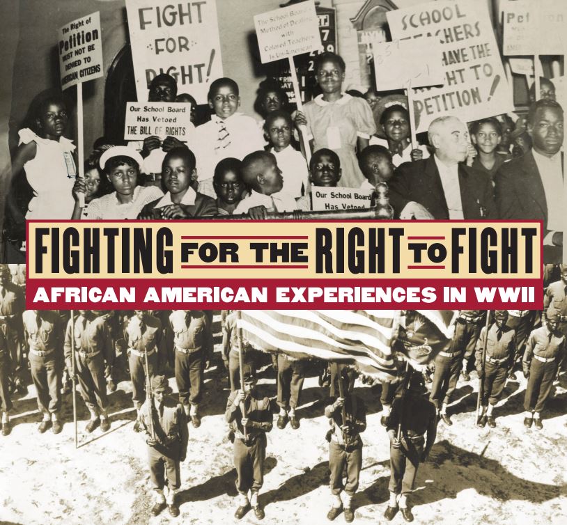 Fighting for the Right to Fight: African American Experiences in WWII