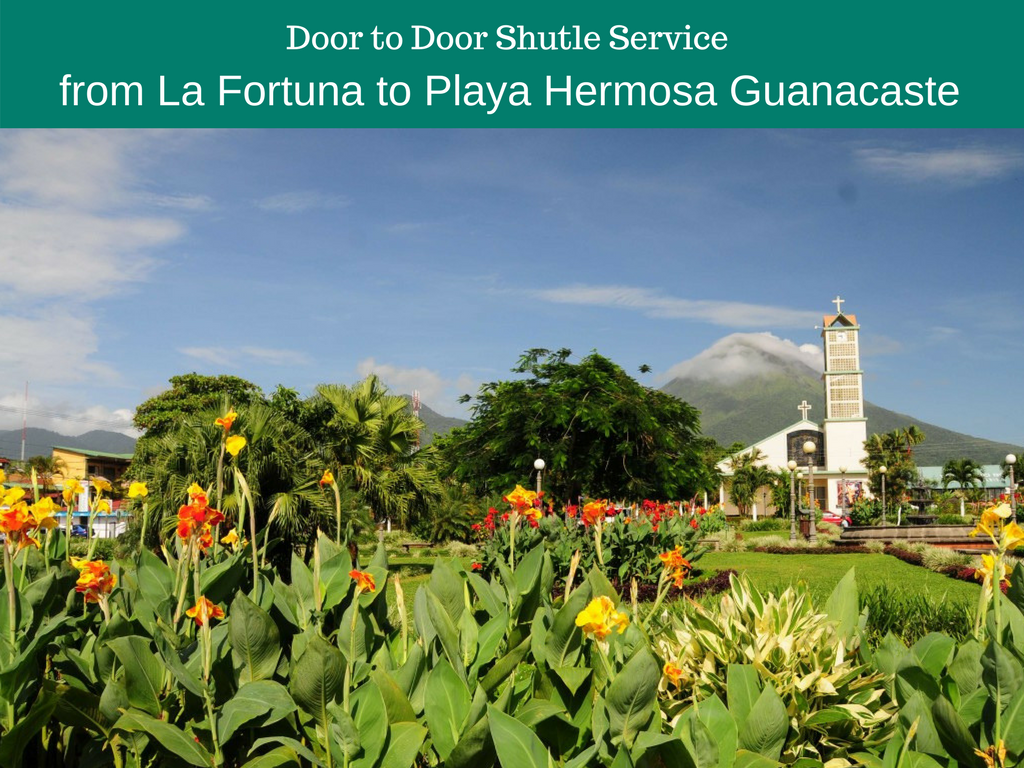 Shuttle from La Fortuna to Playa Hermosa Guanacaste 